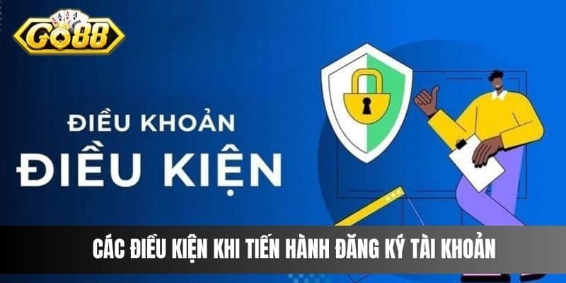 Các điều kiện khi tiến hành đăng ký tài khoản