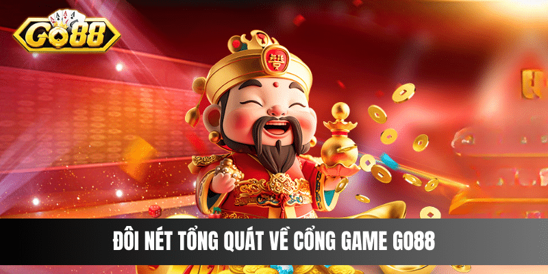 Đôi nét tổng quát về cổng game Go88