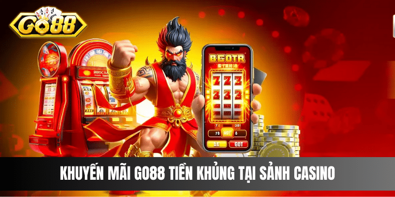 Khuyến mãi Go88 tiền khủng tại sảnh casino