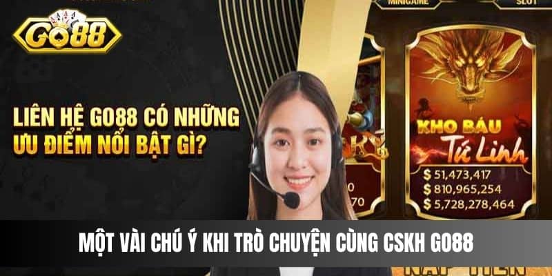 Một vài chú ý khi trò chuyện cùng CSKH Go88