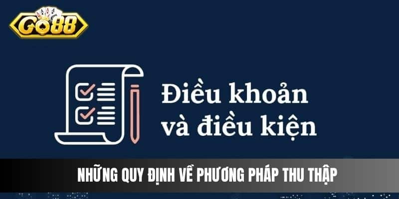 Những quy định về phương pháp thu thập