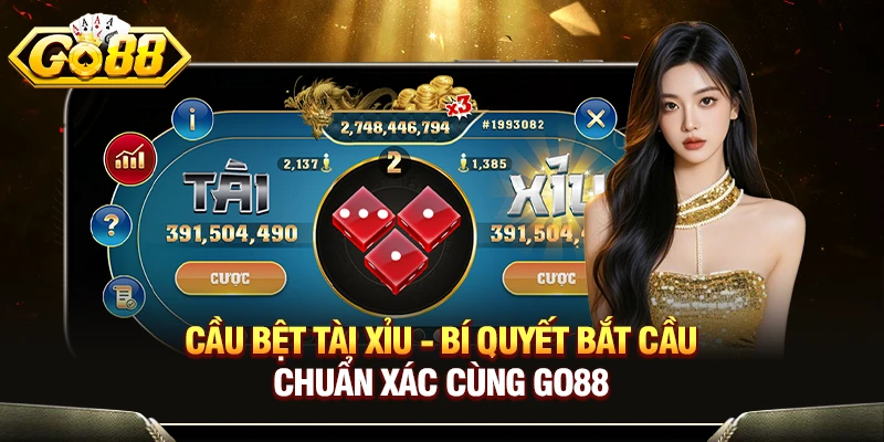 Cầu Bệt Tài Xỉu - Chia Sẻ Cách Bắt Cầu Chuẩn Xác Cùng GO88 1 Cầu Bệt Tài Xỉu - Bí Quyết Bắt Cầu Chuẩn Xác Cùng GO88