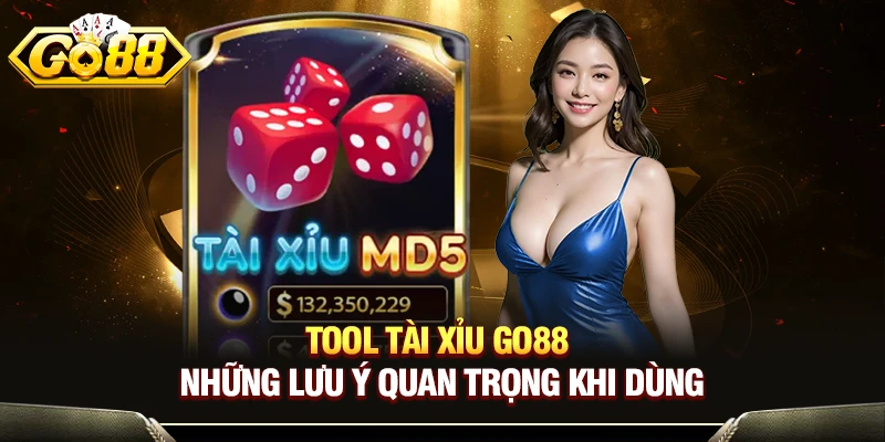 Tool Tài Xỉu GO88 - Những Lưu Ý Quan Trọng Khi Sử Dụng 1 Tool Tài Xỉu GO88 - Những Lưu Ý Quan Trọng Khi Dùng