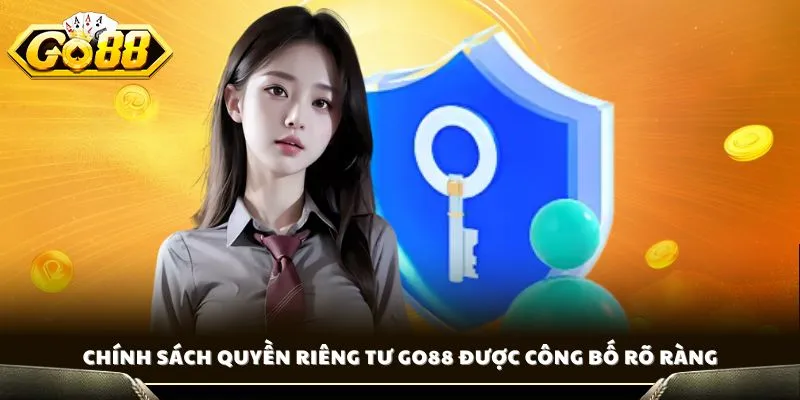 Quyền Riêng Tư GO88 - Minh Bạch, An Toàn Đặt Lên Hàng Đầu 1 Chính sách quyền riêng tư GO88 được công bố rõ ràng